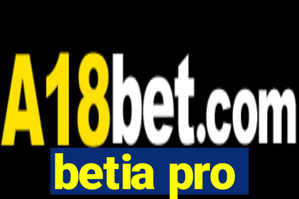 betia pro